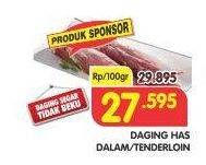 Promo Harga Daging Has Dalam (Tenderloin) per 100 gr - Superindo