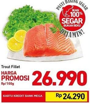 Promo Harga Salmon Fillet Trout per 100 gr - Carrefour