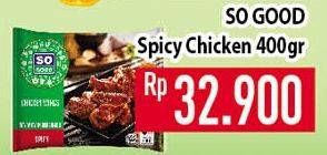 Promo Harga SO GOOD Spicy Chicken 400 gr - Hypermart