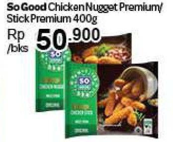 Promo Harga So Good Chicken Nugget/ Stick Premium  - Carrefour