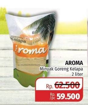 Promo Harga AROMA Minyak Goreng Kelapa 2 ltr - Lotte Grosir