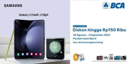 Promo Harga Samsung by NASA, Trio, Fonel, GTN, MHI - Launching Samsung Foldable5, Tab S9 Series & Watch6 Series  - BCA