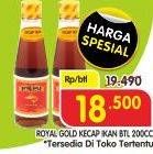 Promo Harga ROYAL GOLD Kecap Ikan 200 ml - Superindo