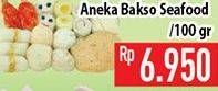 Promo Harga Aneka Bakso Seafood per 100 gr - Hypermart