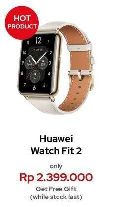 Promo Harga Huawei Watch Fit 2  - Erafone