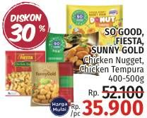 SO GOOD/ FIESTA/ SUNNY GOLD Chicken Nugget, Chicken Tempura 400-500 g