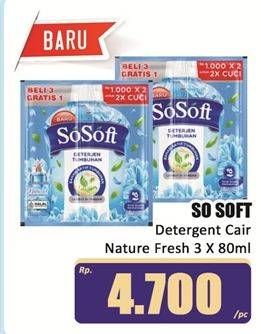 Promo Harga Sosoft Deterjen Cair Nature Fresh per 3 sachet 80 ml - Hari Hari