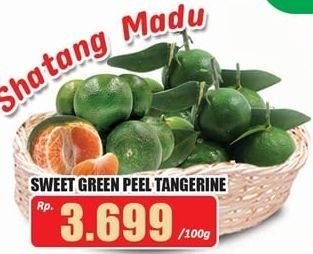 Promo Harga Sweet Green Peel Tangerine per 100 gr - Hari Hari