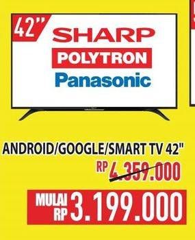 Promo Harga Sharp/Polytron/Panasonic Android/Google/Smart 42 Inci  - Hypermart