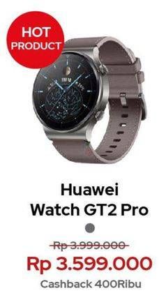 Promo Harga HUAWEI Watch GT2 Pro  - Erafone