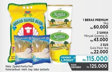 Promo Harga Paket Rp125.000 : 1 Beras Premium + 2 SANIA Minyak Goreng + 2 SUS Gula Pasir Putih  - LotteMart