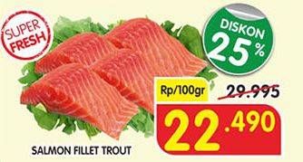 Promo Harga Salmon Fillet Trout per 100 gr - Superindo