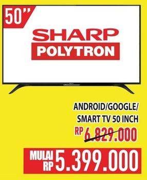 Promo Harga SHARP/POLYTRON Android/Google/Smart TV 50"  - Hypermart