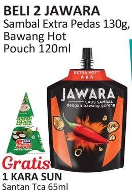 Beli 2 Jawara Sambal Extra Pedas 130g, Bawang Hot Pouch 120ml Gratis 1 Kara Sun Santan Tca 65ml