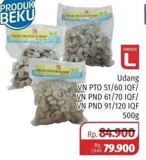 Promo Harga CHOICE L Udang PND 51/60, 61/70, 91/120 500 gr - Lotte Grosir