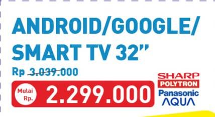 Promo Harga Sharp/Polytron/Panasonic/AQUA Android/Google/Smart TV 32"  - Hypermart