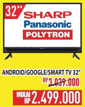 Promo Harga Sharp/Panasonic/Polytron Android/Google/Smart TV 32 Inci  - Hypermart