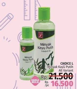 Promo Harga CHOICE L Minyak Kayu Putih All Variants  - LotteMart