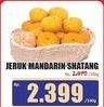 Promo Harga Jeruk Mandarin Shantang per 100 gr - Hari Hari