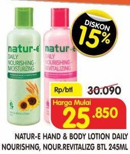 Promo Harga NATUR-E Hand Body Lotion Daily Nourishing Moisturizing, Revitalizing 245 ml - Superindo
