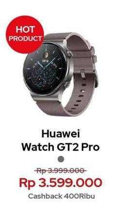 Promo Harga HUAWEI Watch GT2 Pro  - Erafone