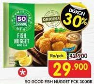 Promo Harga So Good Fish Nugget 300 gr - Superindo
