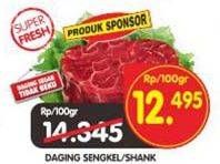 Promo Harga Daging Sengkel (Shankle) per 100 gr - Superindo