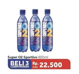 Promo Harga SUPER O2 Silver Oxygenated Drinking Water Sportivo per 3 pcs 600 ml - Carrefour