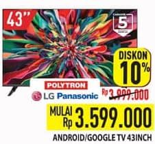 Promo Harga Polytron/LG/Panasonic Android/Google TV 43 Inch  - Hypermart