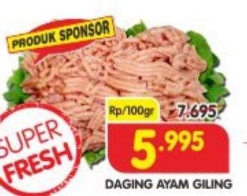 Promo Harga Daging Giling Ayam per 100 gr - Superindo