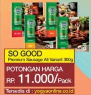 Promo Harga SO GOOD Premium Sausage All Variants 300 gr - Indomaret