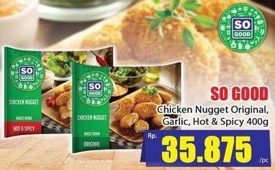 Promo Harga SO GOOD Chicken Nugget Original, Garlic, Hot Spicy 400 gr - Hari Hari