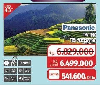 Promo Harga PANASONIC TH-43HX650G | LED TV 43 Inch Smart Android 4K HDR TV  - Lotte Grosir