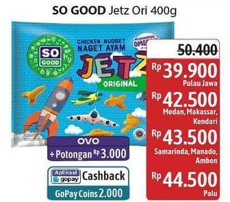 Promo Harga So Good Chicken Nugget Jets 400 gr - Alfamidi