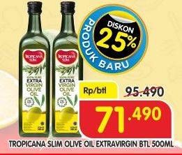 Promo Harga TROPICANA SLIM Extra Virgin Olive Oil 500 ml - Superindo