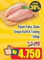 Promo Harga Ayam Dada/Paha Tanpa Tulang & Kulit per 100 gr - Hypermart