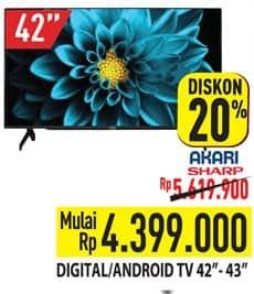 Promo Harga AKARI/SHARP Digital/Android TV 42"-43"  - Hypermart