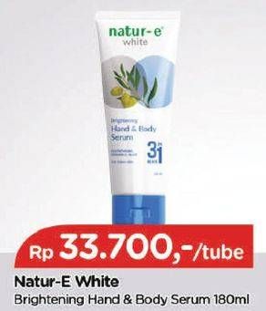 Promo Harga NATUR-E White Brightening Hand & Body Serum 180 ml - TIP TOP