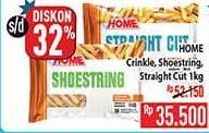 Promo Harga Home French Fries Crinkle Cut, Shoestring, Straight Cut 1000 gr - Hypermart