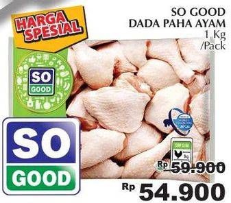Promo Harga SO GOOD Ayam Potong Paha Dada 1 kg - Giant