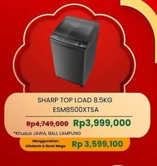 Promo Harga Sharp ESM8500XTSA Washing Machine Top Load 8500 ml - Carrefour