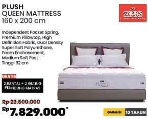 Zees Plush Queen Mattress  Diskon 66%, Harga Promo Rp7.829.000, Harga Normal Rp23.500.000, Spesifikasi :
- Independent Pocket Spring
- Premium Pillowtop, High
- Definition Fabric, Dual Density
- Super Soft Polyurethane
- Foam Encasement,
- Medium Soft Feel
- Tinggi 32 cm

GRATIS : 
- 2 Bantal+ 2 Guling
- Pelindung Matras

Garansi: 10 Tahun