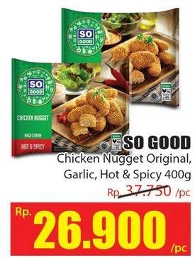 Promo Harga SO GOOD Chicken Nugget Original, Garlic, Hot Spicy 400 gr - Hari Hari