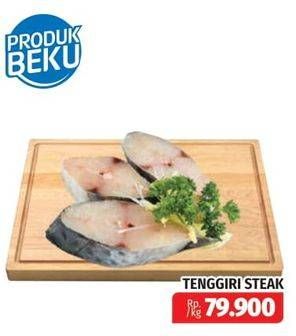 Promo Harga Tenggiri Steak per 1000 gr - Lotte Grosir