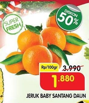 Promo Harga Jeruk Baby Shantang Daun per 100 gr - Superindo