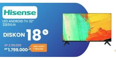 Promo Harga Hisense 32E5G.N | LED Android TV  - Electronic City