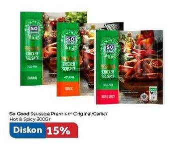 Promo Harga SO GOOD Premium Sausage Original, Garlic, Hotspicy 300 gr - Carrefour