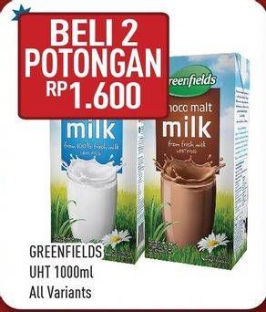 Promo Harga GREENFIELDS UHT All Variants per 2 pcs 1000 ml - Hypermart