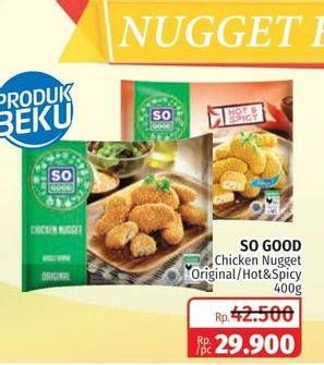 Promo Harga SO GOOD Chicken Nugget Original, Hot Spicy 400 gr - Lotte Grosir