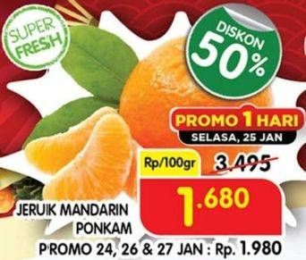 Promo Harga Jeruk Mandarin Ponkam per 100 gr - Superindo